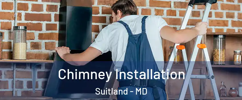  Chimney Installation Suitland - MD
