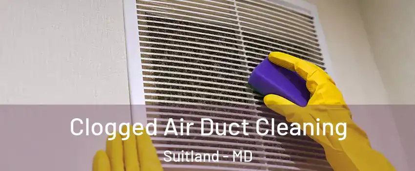  Clogged Air Duct Cleaning Suitland - MD