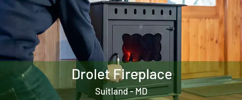  Drolet Fireplace Suitland - MD