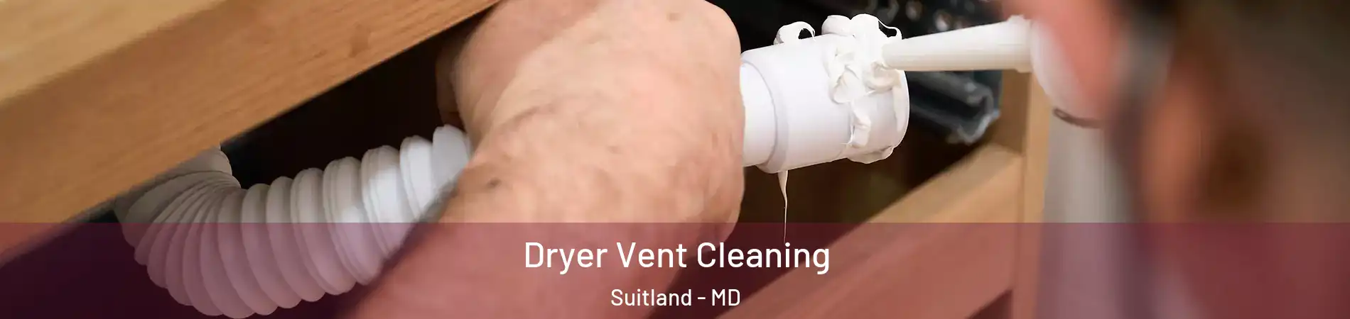  Dryer Vent Cleaning Suitland - MD