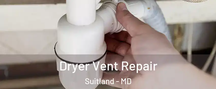  Dryer Vent Repair Suitland - MD