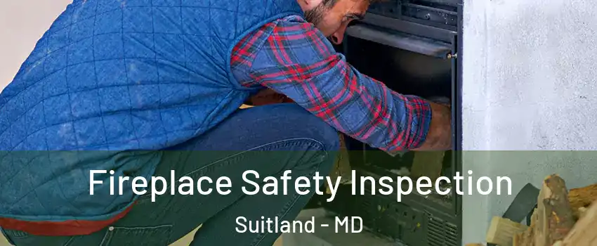  Fireplace Safety Inspection Suitland - MD