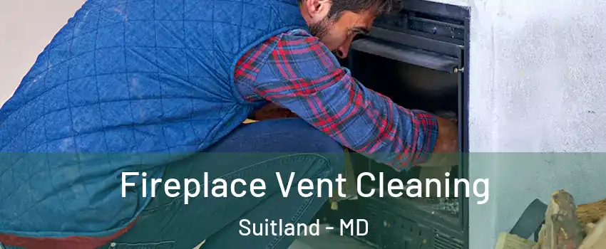  Fireplace Vent Cleaning Suitland - MD
