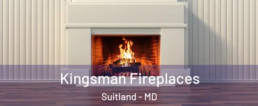 Kingsman Fireplaces Suitland - MD