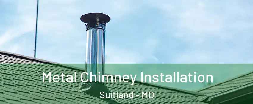  Metal Chimney Installation Suitland - MD