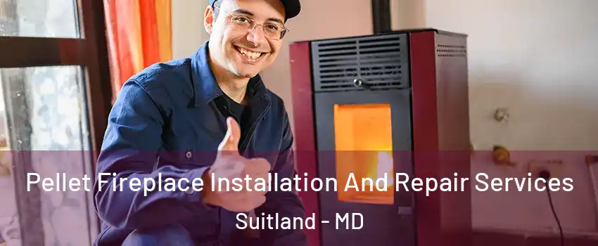  Pellet Fireplace Installation And Repair Services Suitland - MD