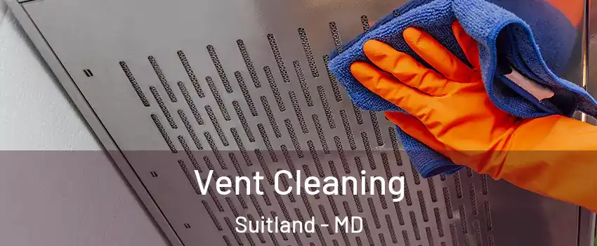  Vent Cleaning Suitland - MD